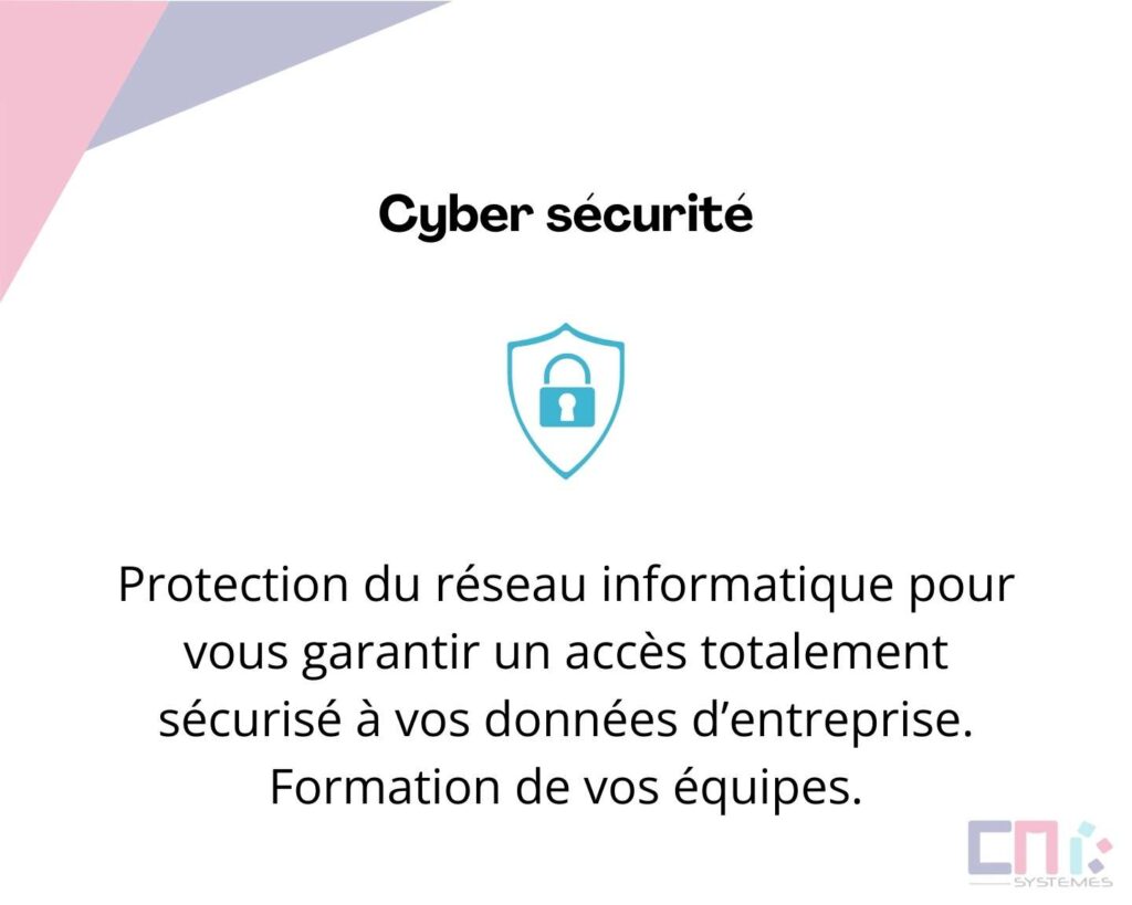Protection du réseau informatique pour vous garantir un accès totalement sécurisé à vos données d’entreprise. Formation de vos équipes.
